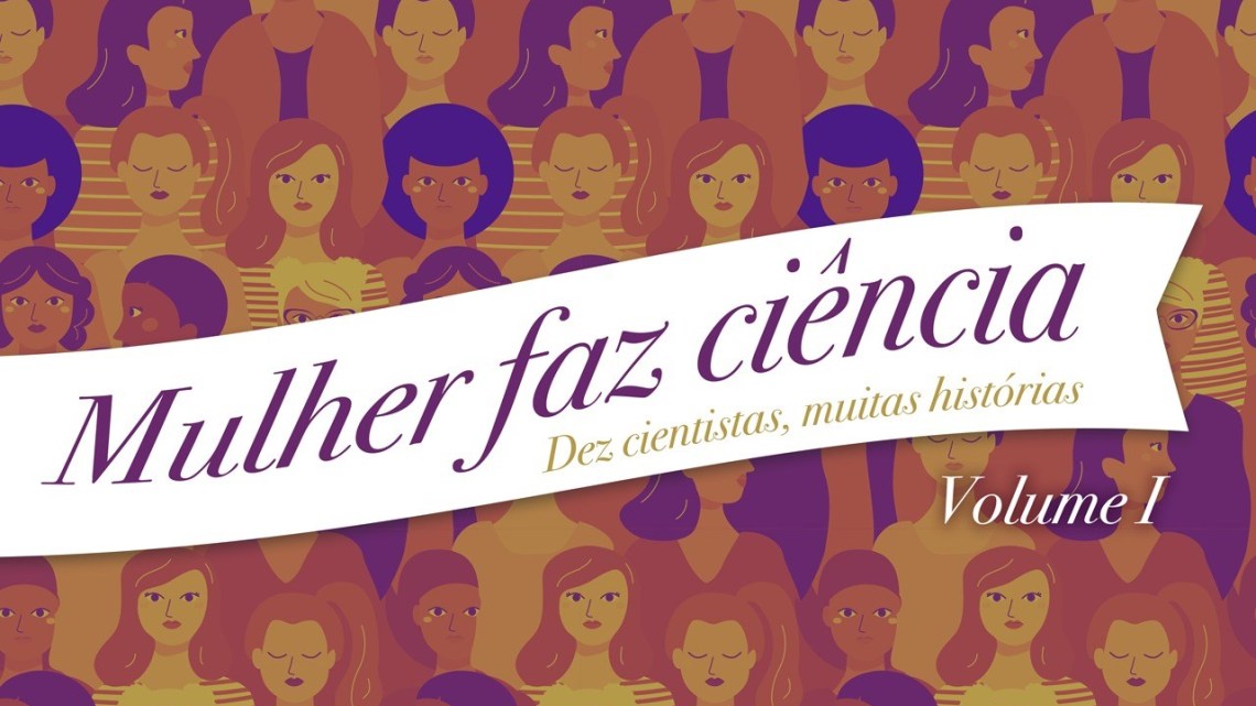 E-book “Mulher faz Ciência” reúne histórias de cientistas brasileiras